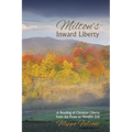 Milton's Inward Liberty: A Reading of Christian Liberty from the Prose to Paradise Lost - Hardcover