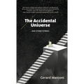 The Accidental Universe and Other Stories - Hardcover
