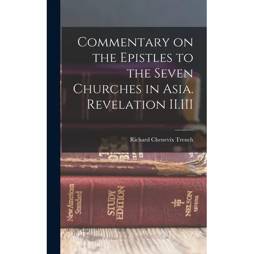 Commentary on the Epistles to the Seven Churches in Asia. Revelation II.III - Hardcover