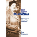 The First Policewoman: A History of the Salinas Police Department - Paperback