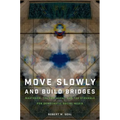 Move Slowly and Build Bridges: Mastodon, the Fediverse, and the Struggle for Democratic Social Media - Paperback