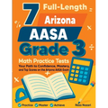 7 Full-Length Arizona AASA Grade 3 Math Practice Tests: Your Path to Confidence, Mastery, and Top Scores on the Arizona AASA Exam - Paperback