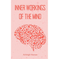 Inner Workings of the Mind - Paperback