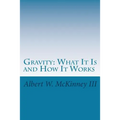 Gravity: What It Is and How It Works - Paperback