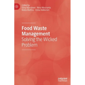 Food Waste Management: Solving the Wicked Problem - Hardcover