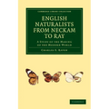 English Naturalists from Neckam to Ray: A Study of the Making of the Modern World - Paperback