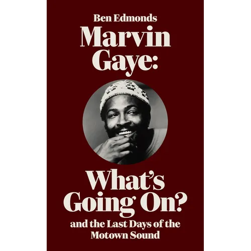 Marvin Gaye: What's Going On? and the Last Days of the Motown Sound - Paperback