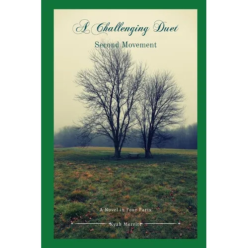 A Challenging Duet: A Novel in Four Parts: Second Movement - Paperback