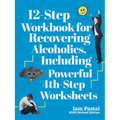 12-Step Workbook for Recovering Alcoholics, Including Powerful 4th-Step Worksheets: 2025 Revised Edition - Paperback