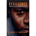 Resilience: Breaking the Chains - Hardcover