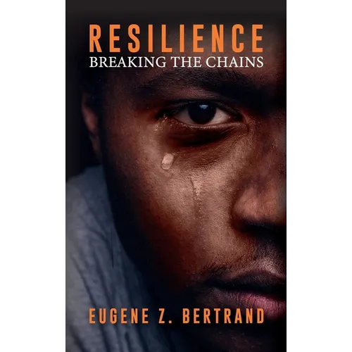 Resilience: Breaking the Chains - Hardcover