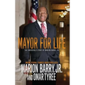 Mayor for Life: The Incredible Story of Marion Barry, Jr. - Paperback
