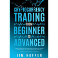 Cryptocurrency Trading from Beginner to Advanced: Proven Strategies to Make Money Day Trading Cryptoassets like Bitcoin (BTC) Using Charting, Technica - Paperback