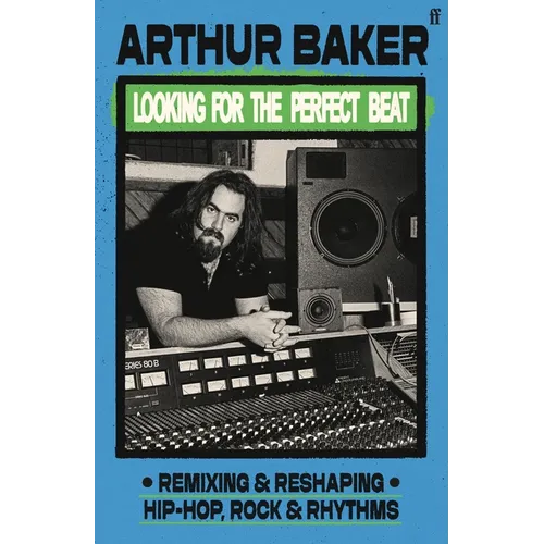 Looking for the Perfect Beat: Remixing and Reshaping Hip-Hop, Rock and Rhythms - Hardcover
