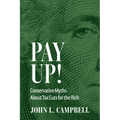 Pay Up!: Conservative Myths about Tax Cuts for the Rich - Hardcover