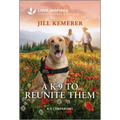 A K-9 to Reunite Them: An Uplifting Inspirational Romance - Mass Market Paperbound