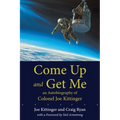 Come Up and Get Me: An Autobiography of Colonel Joe Kittinger - Paperback