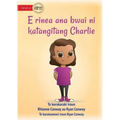 Charlie Chooses and Instrument - E rinea ana bwai ni katangitang Charlie (Te Kiribati) - Paperback