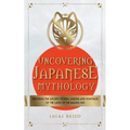 Uncovering Japanese Mythology - Paperback
