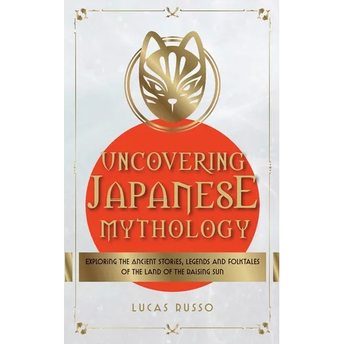 Uncovering Japanese Mythology - Paperback