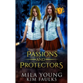 Passions and Protectors: A Paranormal Shifter Romance - Paperback