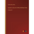 Lessons in Life, for All Who Will Read Them: in large print - Paperback