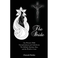 The Bride: One Woman's Walk Through Judaism and Catholicism: The Sabbath, Marriage, Mass, and the World to Come - Paperback