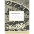 A Whaling Captain's Life: The Exciting True Account by Henry Acton for His Son, William - Paperback