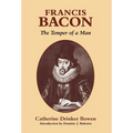 Francis Bacon: The Temper of a Man the Temper of a Man - Hardcover