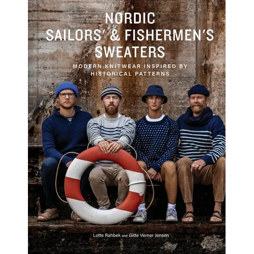 Nordic Sailors' & Fishermen's Sweaters: Modern Knitwear Inspired by Historical Patterns - Hardcover