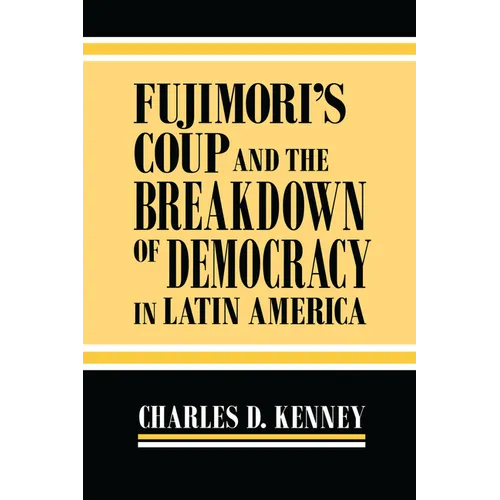 Fujimori's Coup and the Breakdown of Democracy in Latin America - Paperback