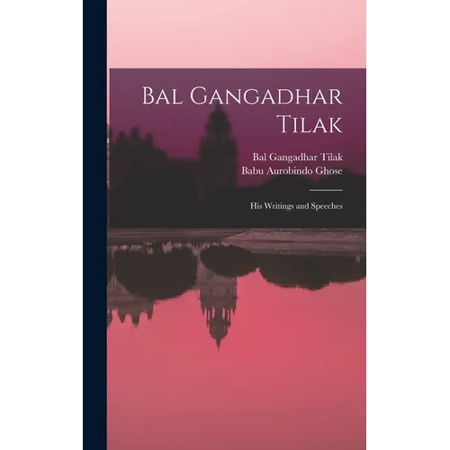 Bal Gangadhar Tilak: His Writings and Speeches - Hardcover
