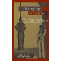 A Hanging in Detroit: Stephen Gifford Simmons and the Last Execution Under Michigan Law - Paperback