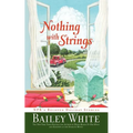Nothing with Strings: Npr's Beloved Holiday Stories - Paperback