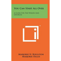 You Can Start All Over: A Guide For The Widow And Divorcee - Hardcover