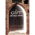A Gift of My Own: A Journey Into the Spiritual Realm of Reality - Hardcover