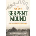 The Great Serpent Mound: An Ancient Ohio Mystery - Paperback