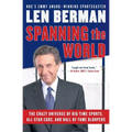 Spanning the World: The Crazy Universe of Big-Time Sports, All-Star Egos, and Hall of Fame Bloopers - Paperback