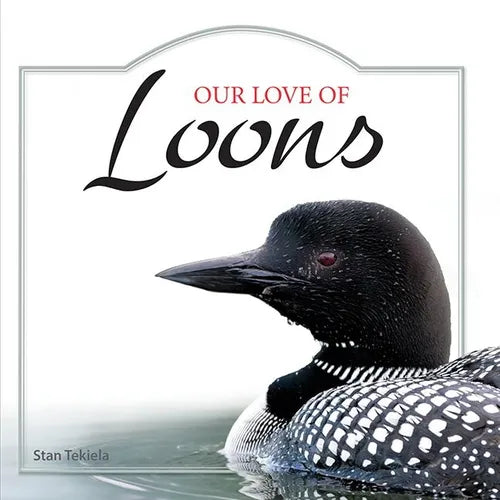 Our Love of Loons - Hardcover
