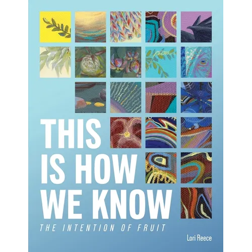 This Is How We Know: The Intention of Fruit - Paperback