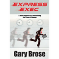 Express Exec: A novel approach to outrunning the pace of change - Paperback