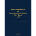 The Reminiscences of Adm. John Smith Thach, USN (Ret.), Vol. 1: 1905-1981 - Hardcover