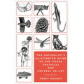 The Naturalist's Illustrated Guide to the Sierra Foothills and Central Valley - Paperback