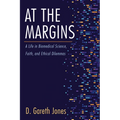 At the Margins: A Life in Biomedical Science, Faith, and Ethical Dilemmas - Paperback
