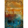 Dubliners (Large Print, Annotated): Large Print Edition - Paperback