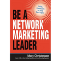 The Be a Network Marketing Leader: Build a Community to Build Your Empire - Paperback