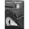 Nolan on Bradbury: Sixty Years of Writing about the Master of Science Fiction - Paperback