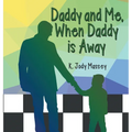 Daddy and Me, When Daddy is Away - Hardcover