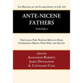 Ante-Nicene Fathers: Translations of the Writings of the Fathers Down to A.D. 325, Volume 4 - Hardcover