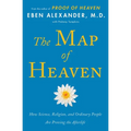 The Map of Heaven: How Science, Religion, and Ordinary People Are Proving the Afterlife - Paperback